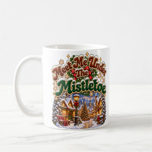 Meet Me Under The Mistletoe Cozy Winter Cabin Coffee Mug