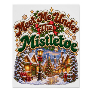 Meet Me Under The Mistletoe Cozy Winter Cabin Poster