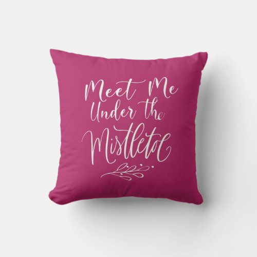 Meet me under the mistletoe Festive Berry Pink Throw Pillow