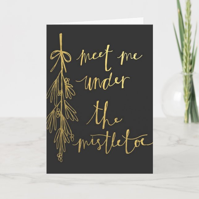 **MEET ME UNDER THE MISTLETOE** LOVE AT CHRISTMAS CARD (Front)