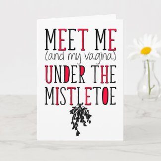 Meet Me Under The Mistletoe, Naughty Christmas Card