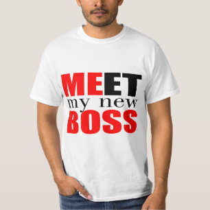 Meet my new boss T-Shirt