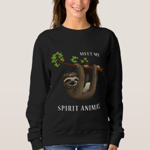 Meet My Spirit Animal The Cute Sloth Sweatshirt