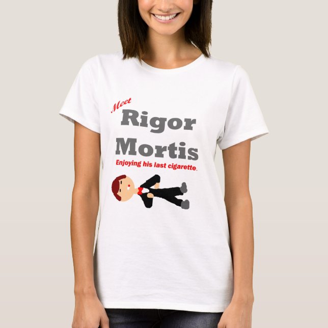 Meet Rigor Mortis T-Shirt (Front)