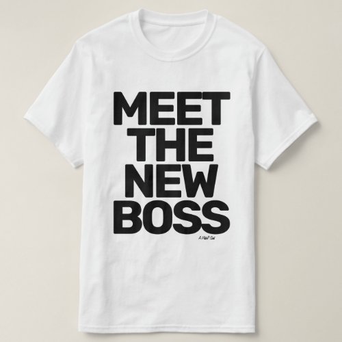 Meet The New Boss double sided _ A MisterP Shirt