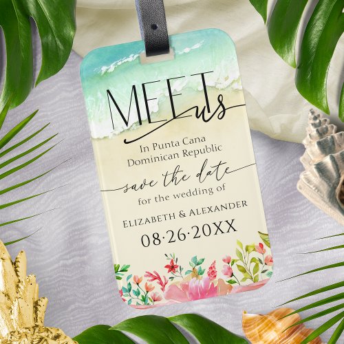 Meet us Beach Floral Calligraphy Save the Date Luggage Tag