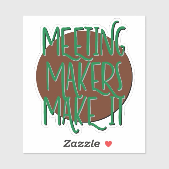 Meeting Makers Make It 12 Step Slogan Sticker (Sheet)