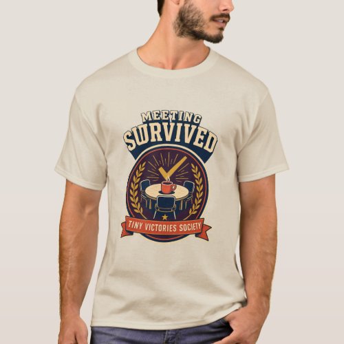 Meeting Survived Retro Office Humor Badge T-Shirt