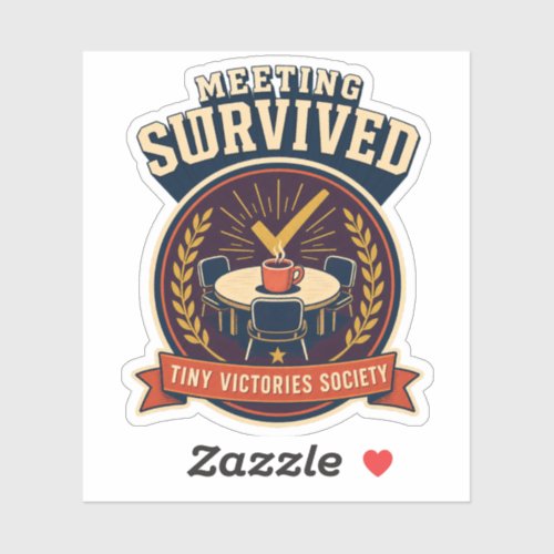 Meeting Survived — Tiny Victories Society Sticker