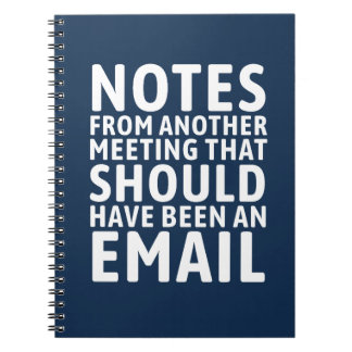 Meeting That Should Have Been An Email Funny Notebook