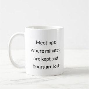 Meeting Time Thief – Funny Work Mug