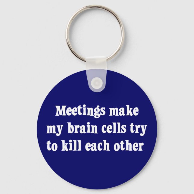 Meetings make me brain dead (2) keychain (Front)