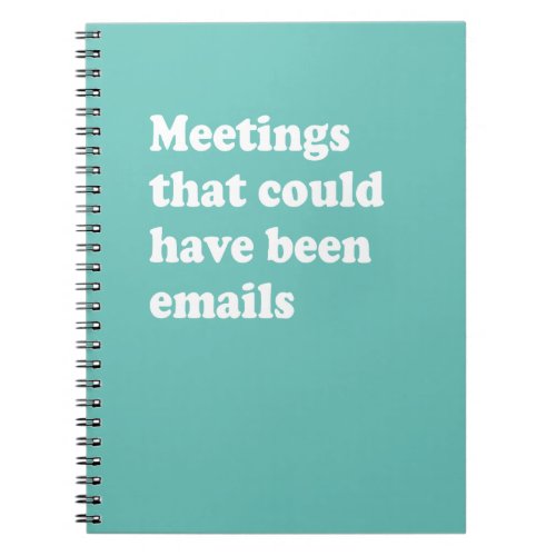 Meetings that could have been emails notebook