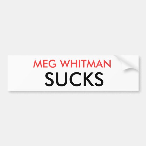 MEG WHITMAN SUCKS BUMPER STICKER