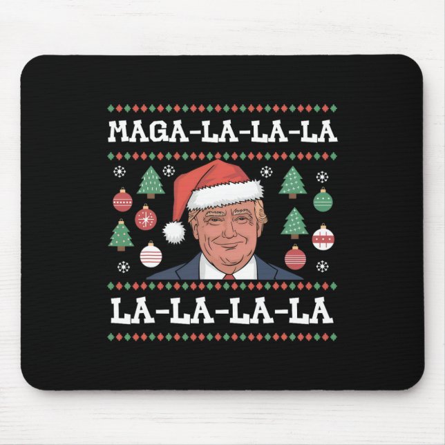Mega La La La Donald Trump Potus 47 Ugly Christmas Mouse Pad (Front)