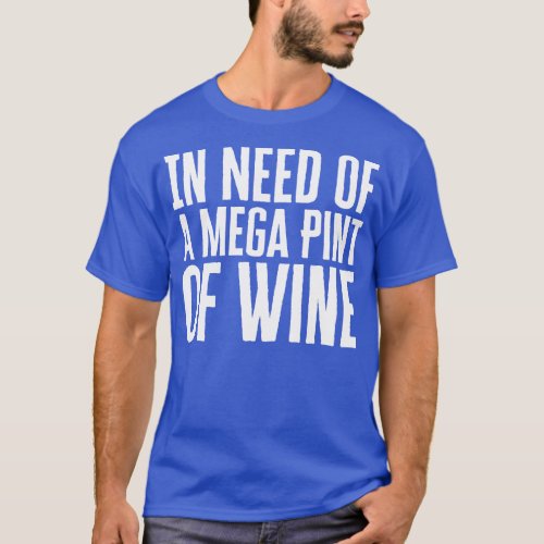 Mega Pint Of Wine T_Shirt