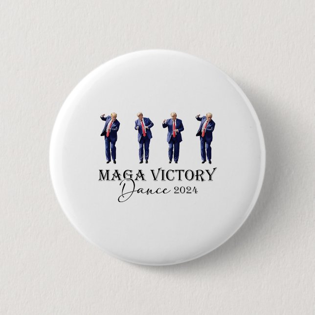 Mega Victory Dance Trump 2024 47th President  Button (Front)