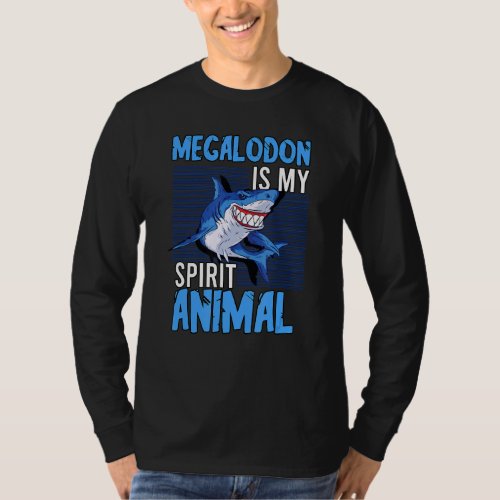 Megalodon Is My Spirit Animal Shark T_Shirt