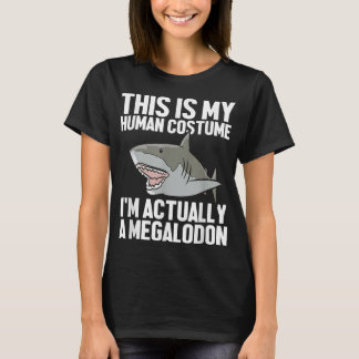 Megalodon Shark Gift Megaladon Alive I'm Really A  T-Shirt