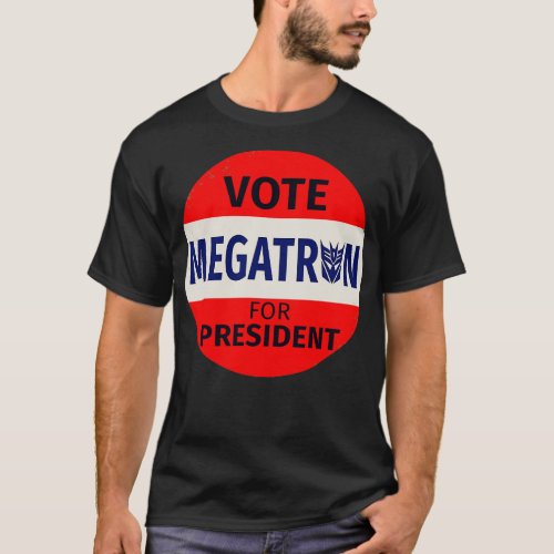 Megatron 2024 For President T_Shirt