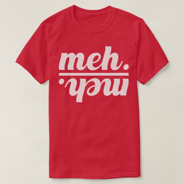 meh 1 T-Shirt (Design Front)