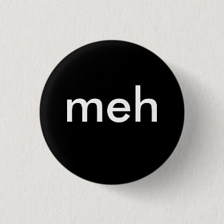 "meh" button