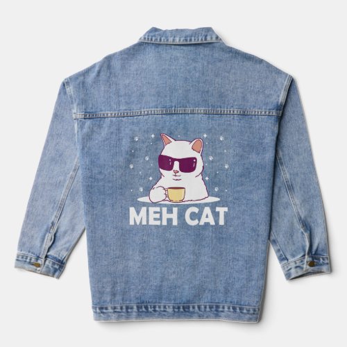 Meh Cat  Cat  Humor Kitten Introvert Cat Mom 1  Denim Jacket