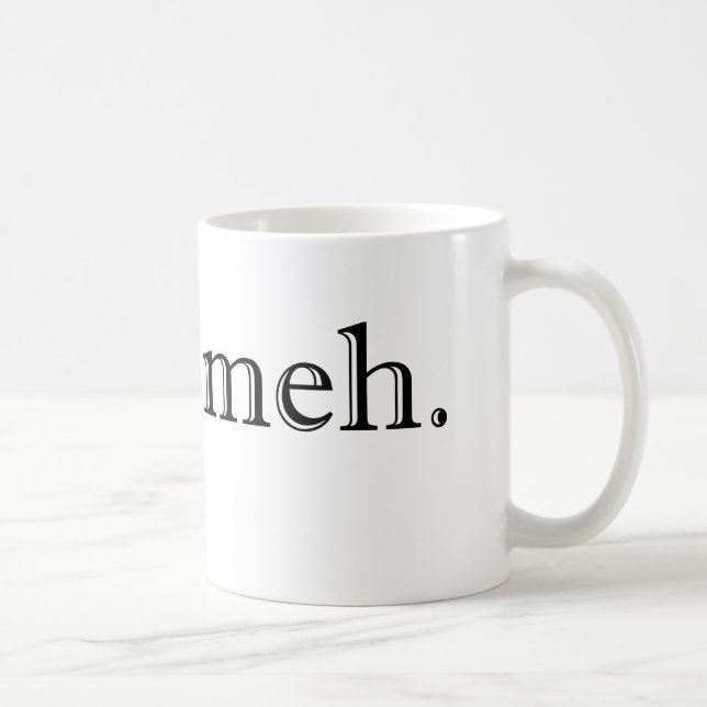 Meh Coffee Mug (Right)