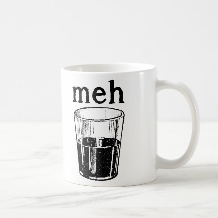 Meh Cup Funny Mug