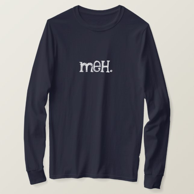 Meh Customizable T-Shirt (Design Front)