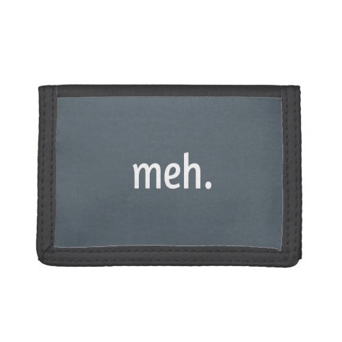 meh Funny Sarcastic Geek Nerd Cool Gamer Video Trifold Wallet