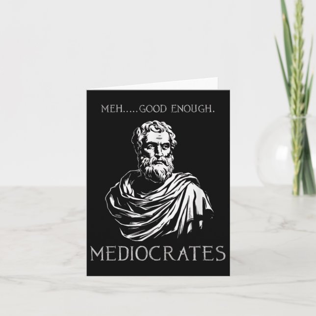 Meh Good Enough Funny Mediocrates Demotivational Q Card (Front)