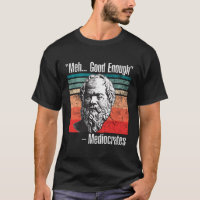 Meh Good Enough Mediocrates