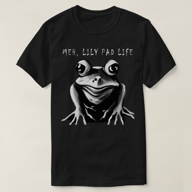 Meh lily pad life T-Shirt (Design Front)