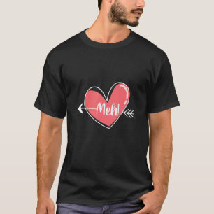 Meh love arrow T-Shirt