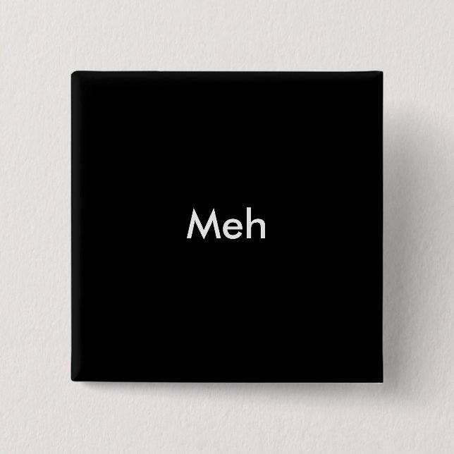 Meh Pinback Button (Front)