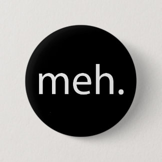 meh pinback button