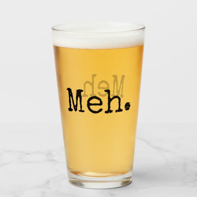 Meh Pint Glass (Front Filled)