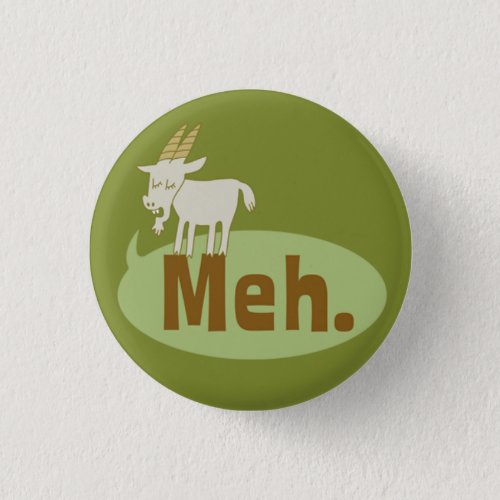 Meh said the goat Funny Flair Pinback Button