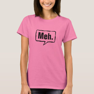 Meh shirt Funny pink tee for women and girls
