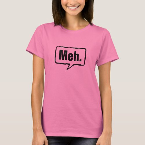 Meh shirt  Funny pink tee for women and girls