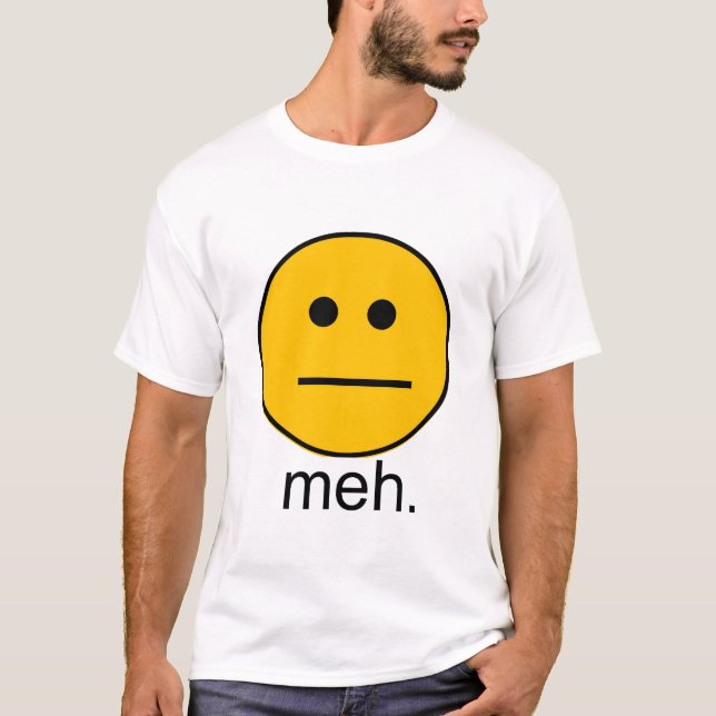 meh. T-Shirt (Front)