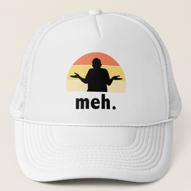 Meh. Trucker Hat (Front)