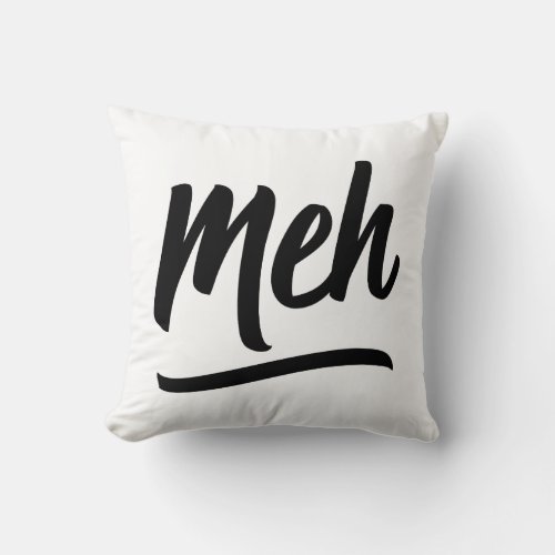 Meh Typography Throw Pillow