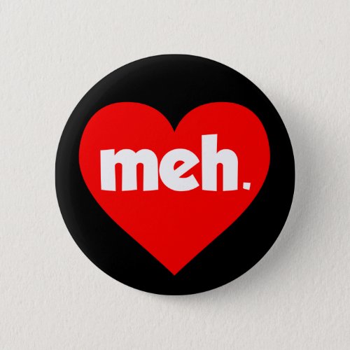 Meh Valentines Day Heart Button