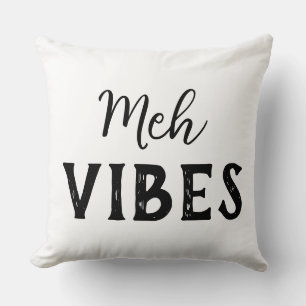 Meh Vibes Throw Pillow