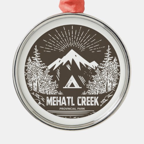 Mehatl Creek Provincial Park Metal Ornament