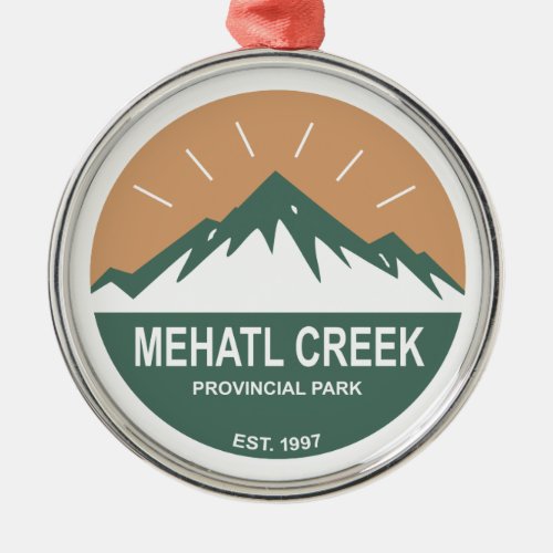 Mehatl Creek Provincial Park Metal Ornament