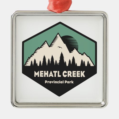 Mehatl Creek Provincial Park Metal Ornament