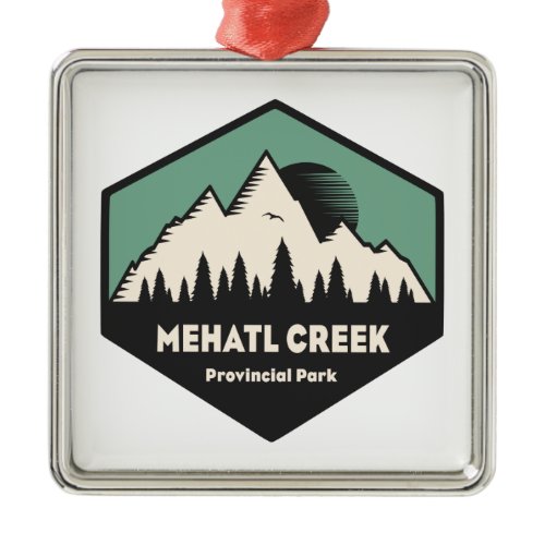 Mehatl Creek Provincial Park Metal Ornament